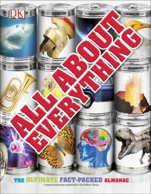 All about everything : the ultimate fact-packed almanac