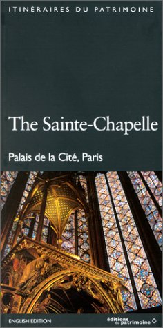 The Sainte-Chapelle : palais de la Cité, Paris