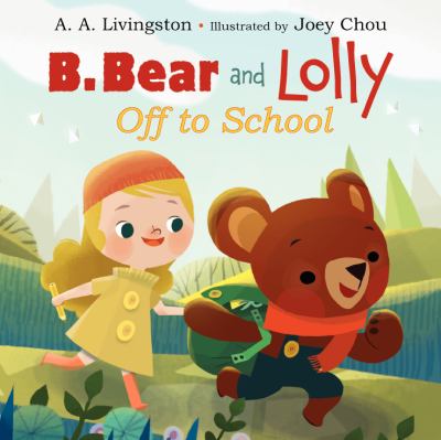 B. Bear & Lolly : off to school