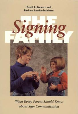 The signing family : what every parent should know about sign communication