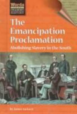 The Emancipation Proclamation : abolishing slavery in the South