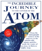 The incredible journey to the centre of the atom ; : The incredible journey to the edge of the universe