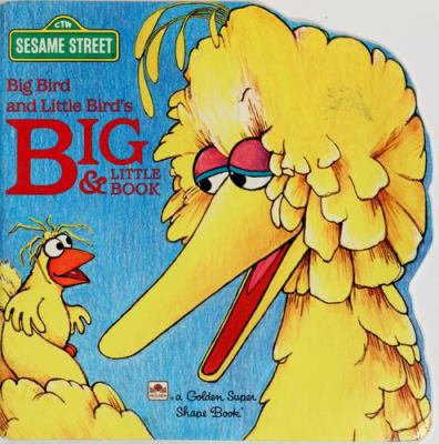 Big Bird and Little Bird's big & little book