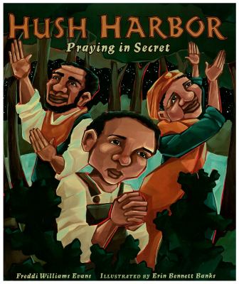 Hush harbor : praying in secret