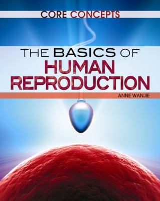 The basics of human reproduction