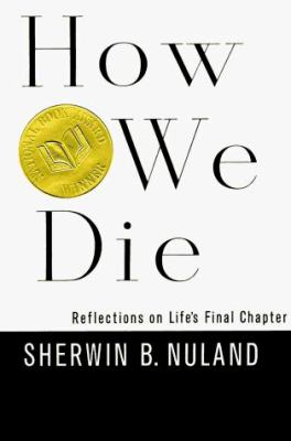 How we die : reflections on life's final chapter