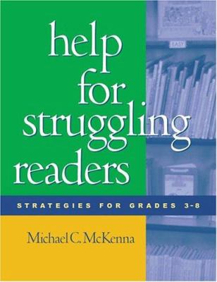 Help for struggling readers : strategies for grades 3-8