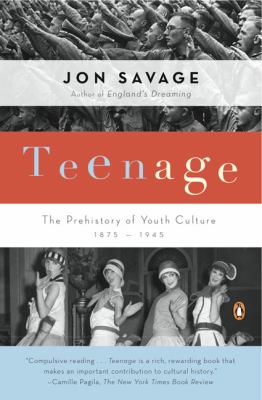 Teenage : the prehistory of youth culture, 1875-1945