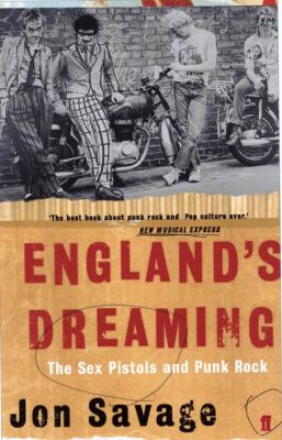 England's dreaming : Sex Pistols and punk rock