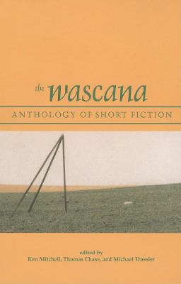 The Wascana anthology of short fiction