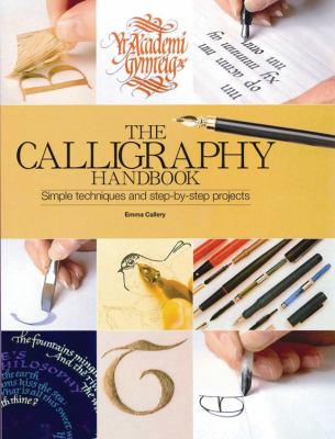 The calligraphy handbook : a comprehensive guide from basic techniques to inspirational alphabets