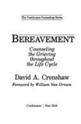 Bereavement : counseling the grieving throughout the life cycle