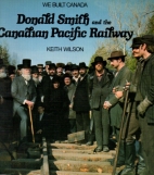 Donald Smith and the Canadian Pacific Railway