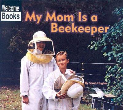 My mom is a beekeeper