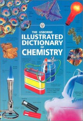 The Usborne illustrated dictionary of chemistry