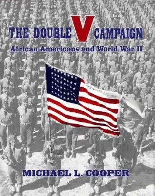 The double V campaign : African Americans and World War II