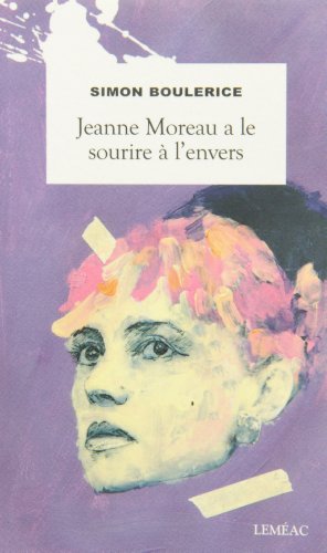 Jeanne Moreau a le sourire à l'envers : roman