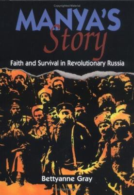 Manya's story : faith and survival in revolutionary Russia
