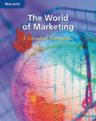 The world of marketing : a Canadian perspective