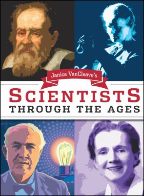 Janice VanCleave's Scientists through the ages.