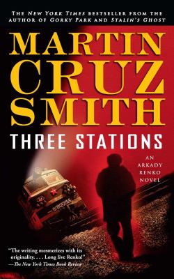 Three stations : an Arkady Renko novel