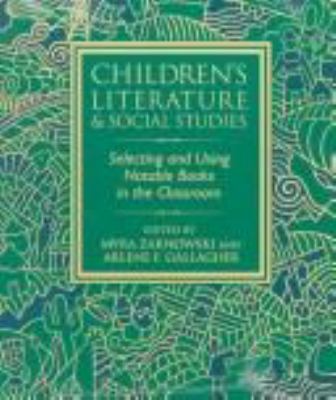 Children's literature & social studies : selecting and using notable books in the classroom