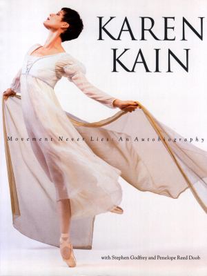 Karen Kain : movement never lies : an autobiography