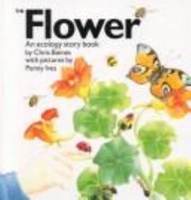 The flower : an ecology story book