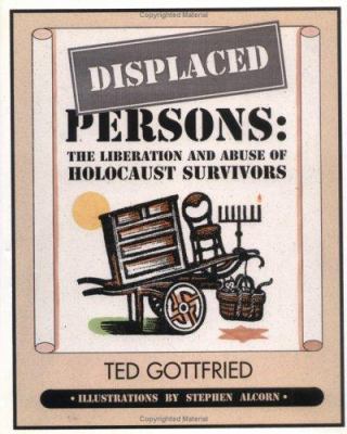 Displaced persons : the liberation and abuse of Holocaust survivors