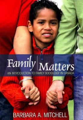 Family matters : an introduction to family sociology in Canada