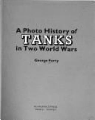 A photo history of tanks in two world wars