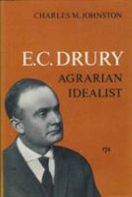 E.C. Drury : agrarian idealist
