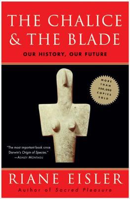 The chalice and the blade : our history, our future