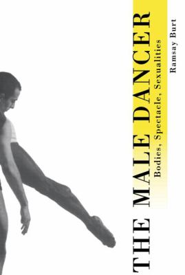 The male dancer : bodies, spectacle, sexualities