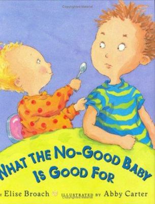 What the no-good baby is good for