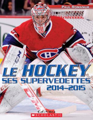 Le hockey : ses supervedettes, 2014-2015