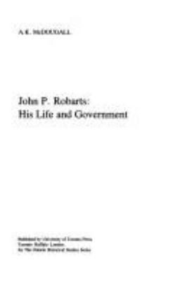 John P. Robarts : his life and government