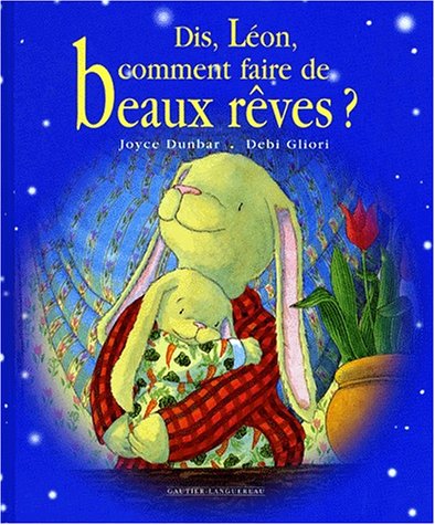 Dis, Léon, comment faire de beaux rêves?