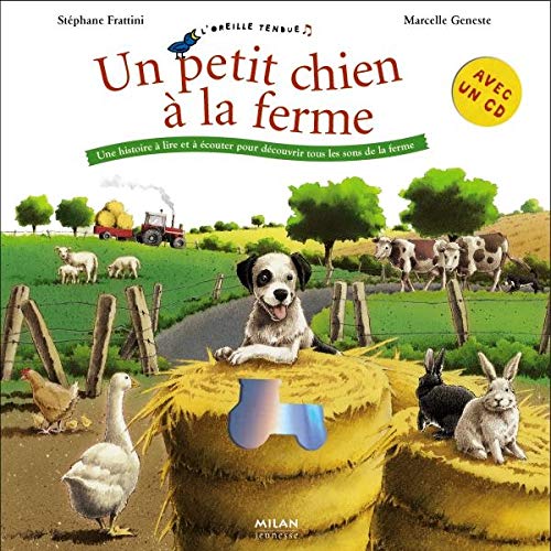 Un petit chien  la ferme : une histoire  lire et  couter pour dcouvrir tous les sons de la ferme