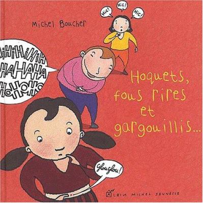 Hoquets, fous rires et gargouillis--