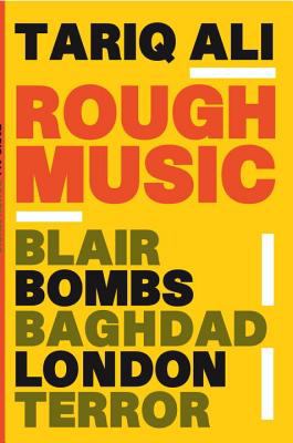 Rough music : Blair/bombs/Baghdad/London/terror