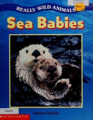 Really wild animals : sea babies