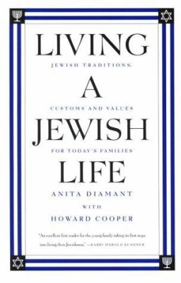 Living a Jewish life : Jewish traditions, customs, and values for today's families
