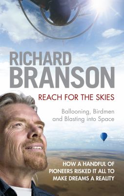 Reach for the skies : ballooning, birdmen and blasting into Space
