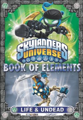 Skylanders Universe. : life & undead. Book of elements :