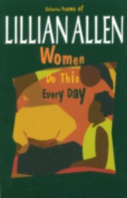 Women do this every day : selected poems of Lillian Allen