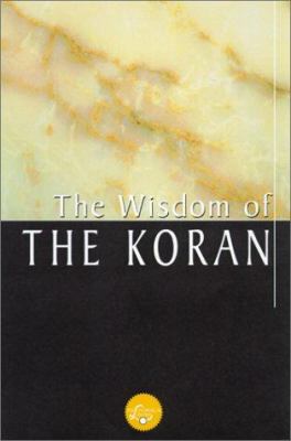 The wisdom of the Koran.