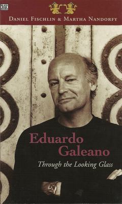 Eduardo Galeano : through the looking glass