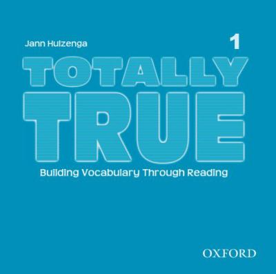 Totally true. : building vocabulary through reading. Book 1