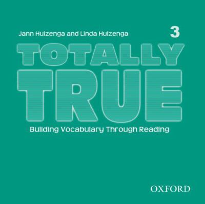 Totally true. : building vocabulary through reading. Book 3